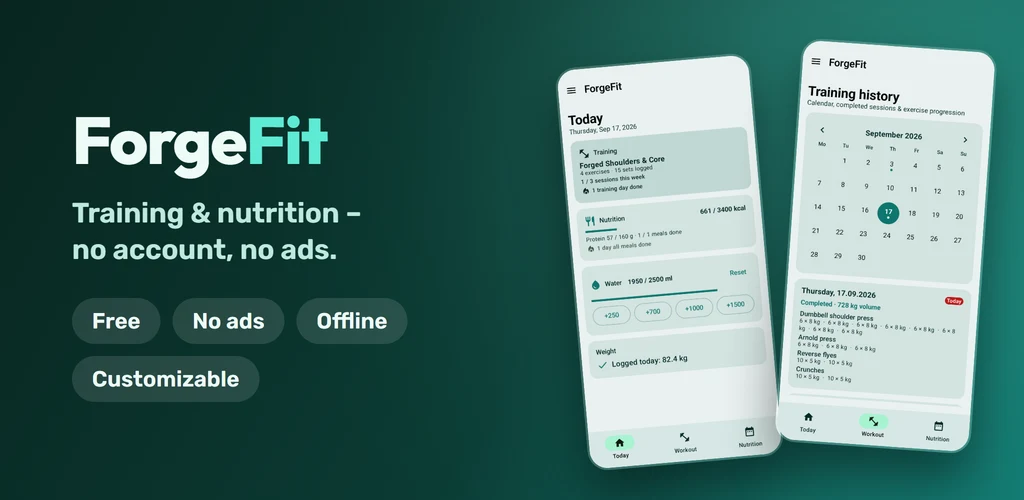 ForgeFit — Training & nutrition, no account, no ads. Free, no ads, offline, customizable. Beside it two phones showing the daily overview and the training history.